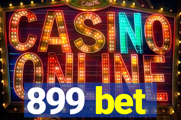 899 bet